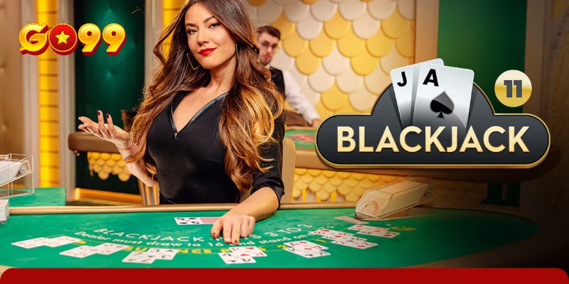 Luật chơi cơ bản của Blackjack live casino